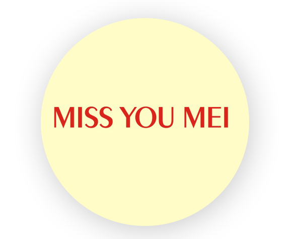 MISS YOU MEI